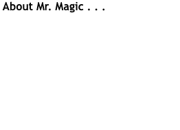  About Mr. Magic .